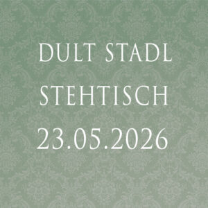 DULT Stadl Stehtischreservierung am 23.05.2026 für 6 Personen